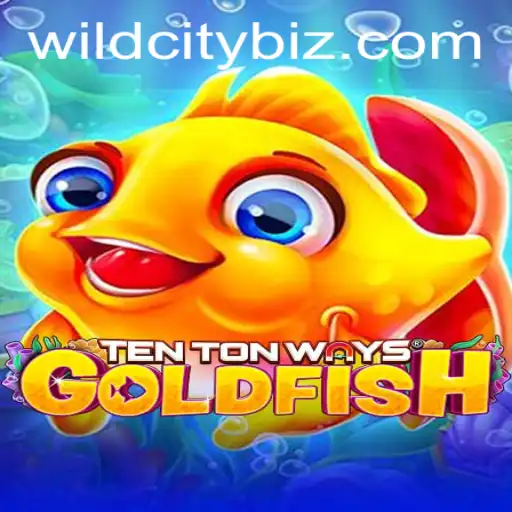 Discovering the Thrills of TenTonWaysGoldfish in the WildCity Era